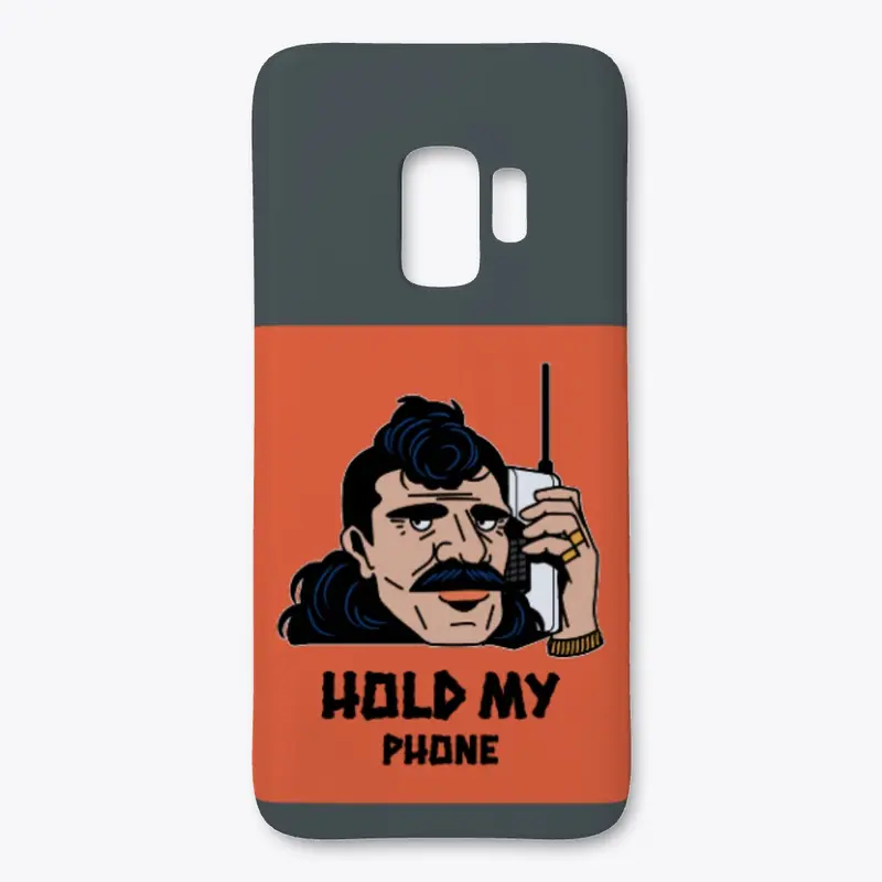 HOLD MY PHONE